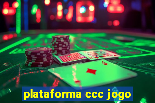 plataforma ccc jogo